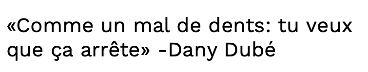 Dany Dubé était TRAUMATISÉ...