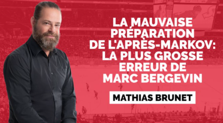 La PLUS GRANDE ERREUR de Marc Bergevin: Mathias Brunet nous NIAISE????