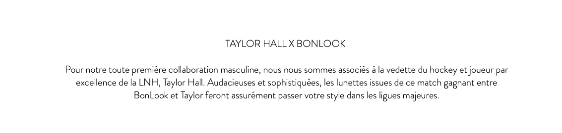 Taylor Hall à Montréal: Le 1er novembre 2019, un dirigeant de BONLOOK nous confiait EN PRIMEUR...