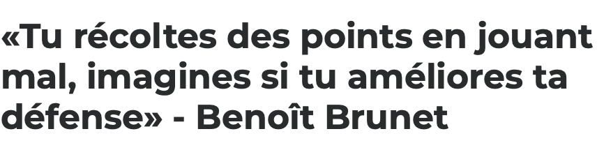 Benoît Brunet devrait se garder une petite gêne...