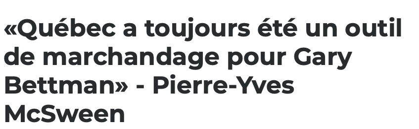 Comment Gary Bettman a UTILISÉ Québec....