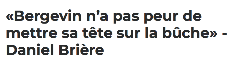 Marc Bergevin...n'a pas peur de mettre sa tête sur le BÛCHER...