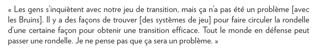 On avait posé la même question à Claude Julien sur le jeu de transition à Boston.