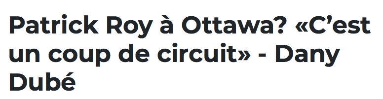 Patrick Roy à Ottawa....un COUP de CIRCUIT....