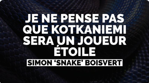 On veut SNAKE BOISVERT...Qui remplace Trevor Timmins..