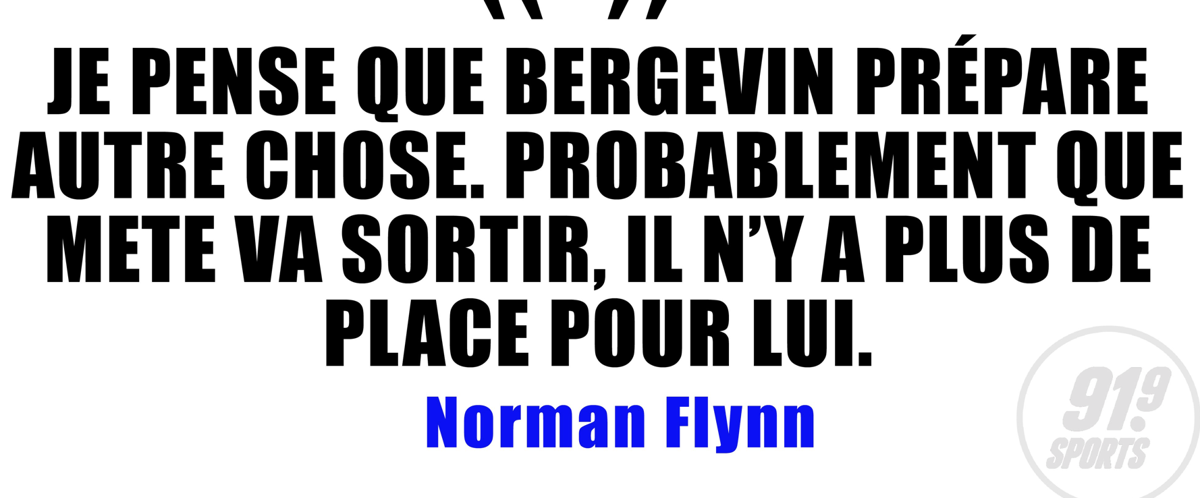 Au tour de Norman Flynn de sortir Mete de Montréal...