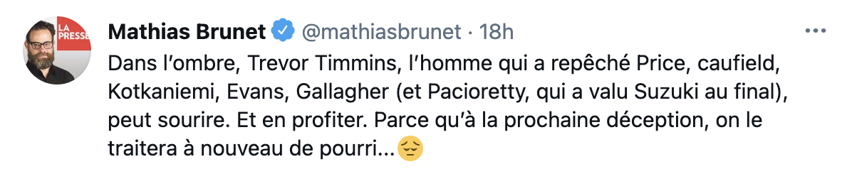 HAHA...Mathias Brunet qui vante Trevor Timmins...